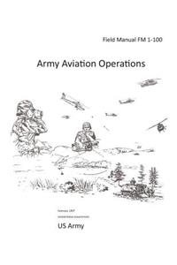 Field Manual FM 1-100 Army Aviation Operations February 1997