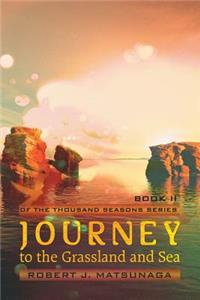 Journey to the Grassland and Sea: Book II of the Thousand Seasons Series