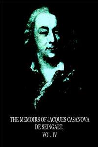 Memoirs Of Jacques Casanova De Seingalt, Vol. IV