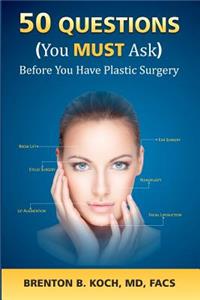 50 Questions (You MUST Ask!) Before You Have Plastic Surgery
