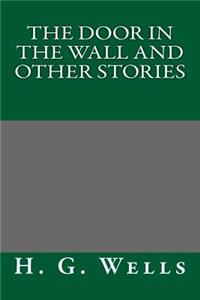 The Door in the Wall and Other Stories