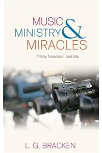 Music, Ministry and Miracles