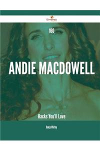 160 Andie MacDowell Hacks You'll Love