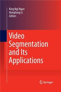 Video Segmentation and Its Applications