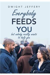 Everybody Feeds You