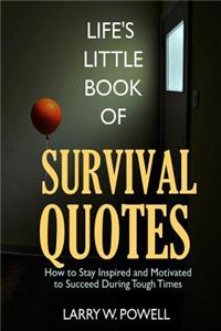 Life's Little Book of Survival Quotes