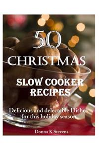50 Christmas Slow Cooker Recipes