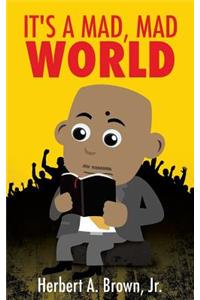 It's a Mad, Mad World
