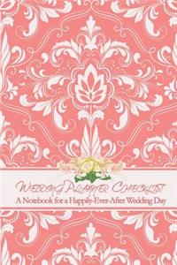 Wedding Planner Checklist: A Notebook for a Happy-Ever-After Wedding Day