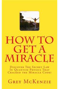 How To Get A Miracle