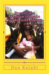 Breast of a Woman Is Made for Breastfeeding: The Mother and Baby Was Happy Breast Feeding