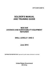 STP 9-94R12-SM-TG Soldier's Manual and Training Guide MOS 94R Avionics and Survivability Equipment Repairer Skill Levels 1 and 2 June 2014