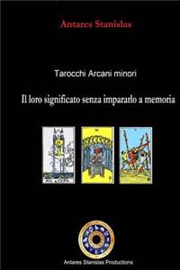 Tarocchi arcani minori. Il loro significato senza impararlo a memoria