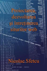 Proiectarea, Dezvoltarea Si Intretinerea Siturilor Web