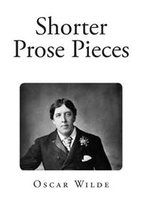 Shorter Prose Pieces