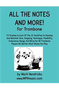 All The Notes And More for Trombone