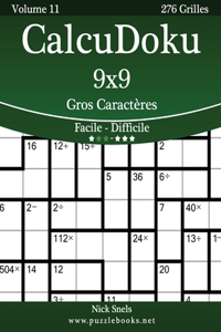 CalcuDoku 9x9 Gros Caractères - Facile à Difficile - Volume 11 - 276 Grilles