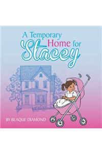Temporary Home for Stacey