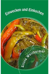 Einwecken und Einkochen