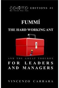 Fummi' - The Hard Working Ant: For Leaders and Managers