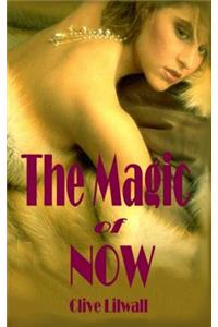 The Magic of Now