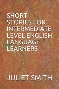 Short Stories for Intermediate Level English Language Learners