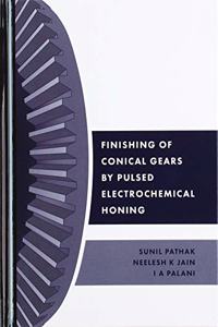 Finishing of Conical Gears by Pulsed Electrochemical Honing