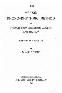 Yersin phono-rhythmic method of French prounciation, accent, and diction, French and English