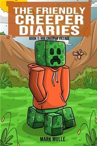 The Friendly Creeper Diaries (Book 1)