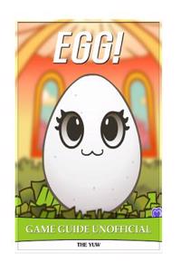 Egg! Game Guide Unofficial