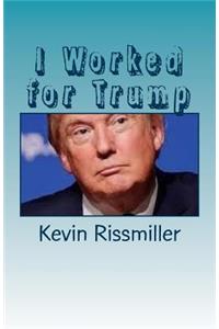 I Worked for Trump