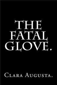 Fatal Glove by Clara Augusta.