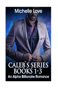 Caleb`s Series Books 1-3
