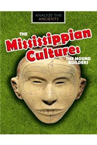 Mississippian Culture: The Mound Builders