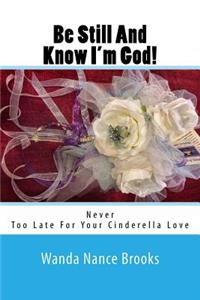 Be Still and Know I'm God!