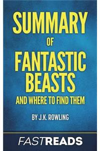 Summary of Fantastic Beasts and Where to Find Them: Includes Key Takeaways & Analysis