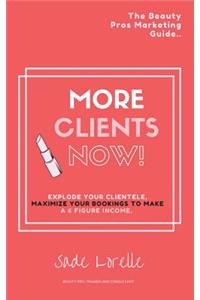 More Clients Now! The Beauty Pros Marketing Guide.