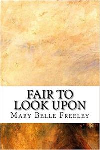 Fair to Look upon