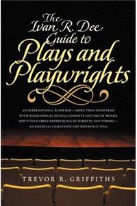 Ivan R. Dee Guide to Plays and Playwrights