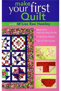 Make Your First Quilt with M'Liss Rae Hawley