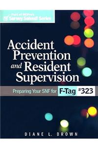 Accident Prevention and Resident Supervision: Preparing Your SNF for F-Tag #323