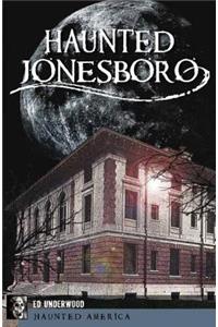 Haunted Jonesboro