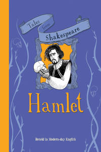 Tales from Shakespeare: Hamlet: Retold in Modern-Day English