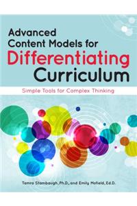 Advanced Content Models for Differentiating Curriculum: Simple Tools for Complex Thinking