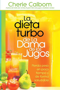 Dieta Turbo de la Dama de Los Jugos / The Juice Lady's Turbo Diet: Lose Ten P Ounds in Ten Days¿the Healthy Way!