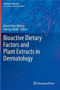 Bioactive Dietary Factors and Plant Extracts in Dermatology