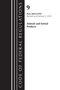 Code of Federal Regulations, Title 09 Animals and Animal Products 200-End, Revised as of January 1, 2023