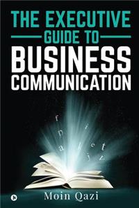 Executive Guide to Business Communication