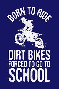 Born To Ride Dirt Bikes Forced To Go To School