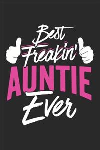 Best freakin auntie ever: A beautiful lady Journal gift for your Aunt/Auntie/Favorite Aunt as Mothers day gift journal, valentine gift journal, thanks giving gift journal, Au